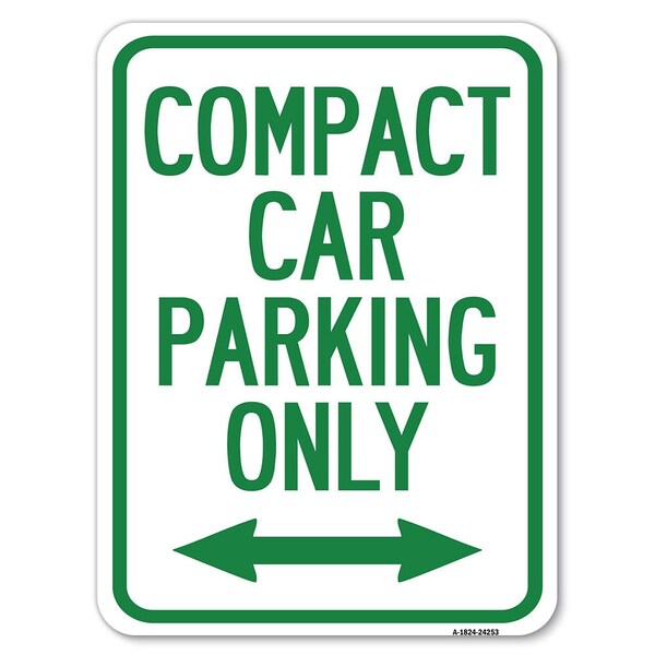 Signmission Compact Car Parking W/ Bidirectional Arrow Alum Rust Proof Parking Sign, 18" x 24", A-1824-24253 A-1824-24253 - main
